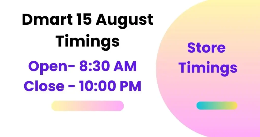 Dmart 15 August Opening & Closing Timings